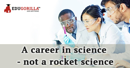 A career in science not a rocket science