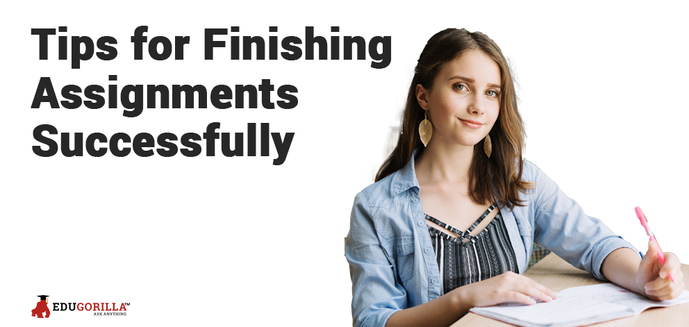 Tips for Finishing Assignments Successfully